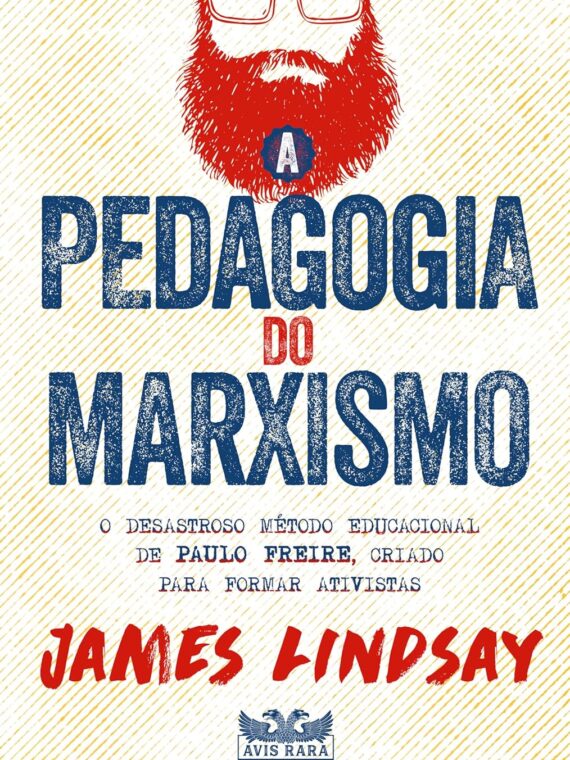 A pedagogia do marxismo - James Lindsay