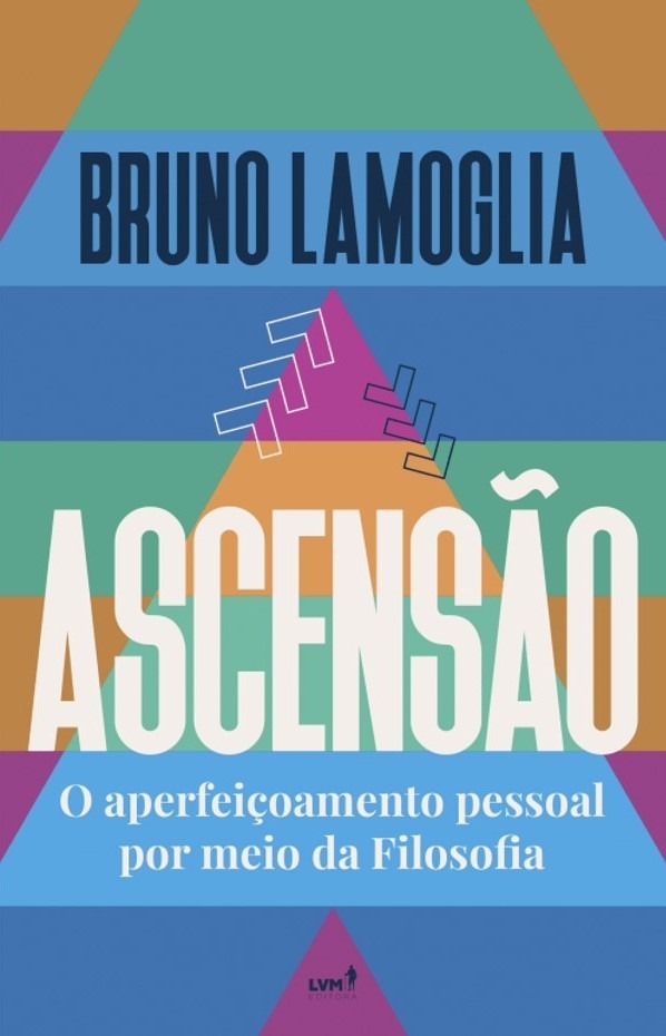 Ascensão - O aperfeiçoamento pessoal por meio da filosofia - Bruno Lamoglia