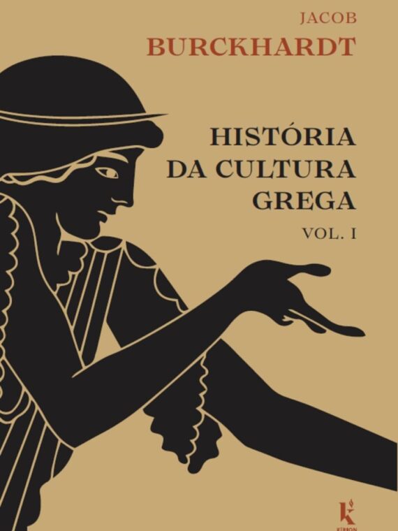 História da cultura grega - Vol. 1 - Jacob Burckhardt