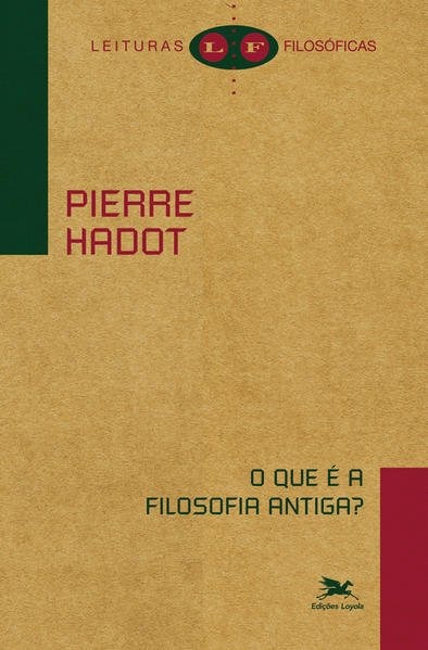 O que é a filosofia antiga? - Pierre Hadot