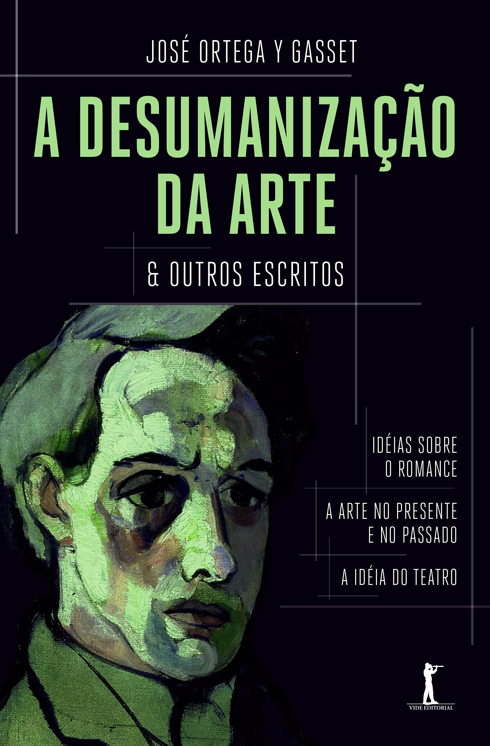 A desumanização da arte & outros escritos - José Ortega y Gasset
