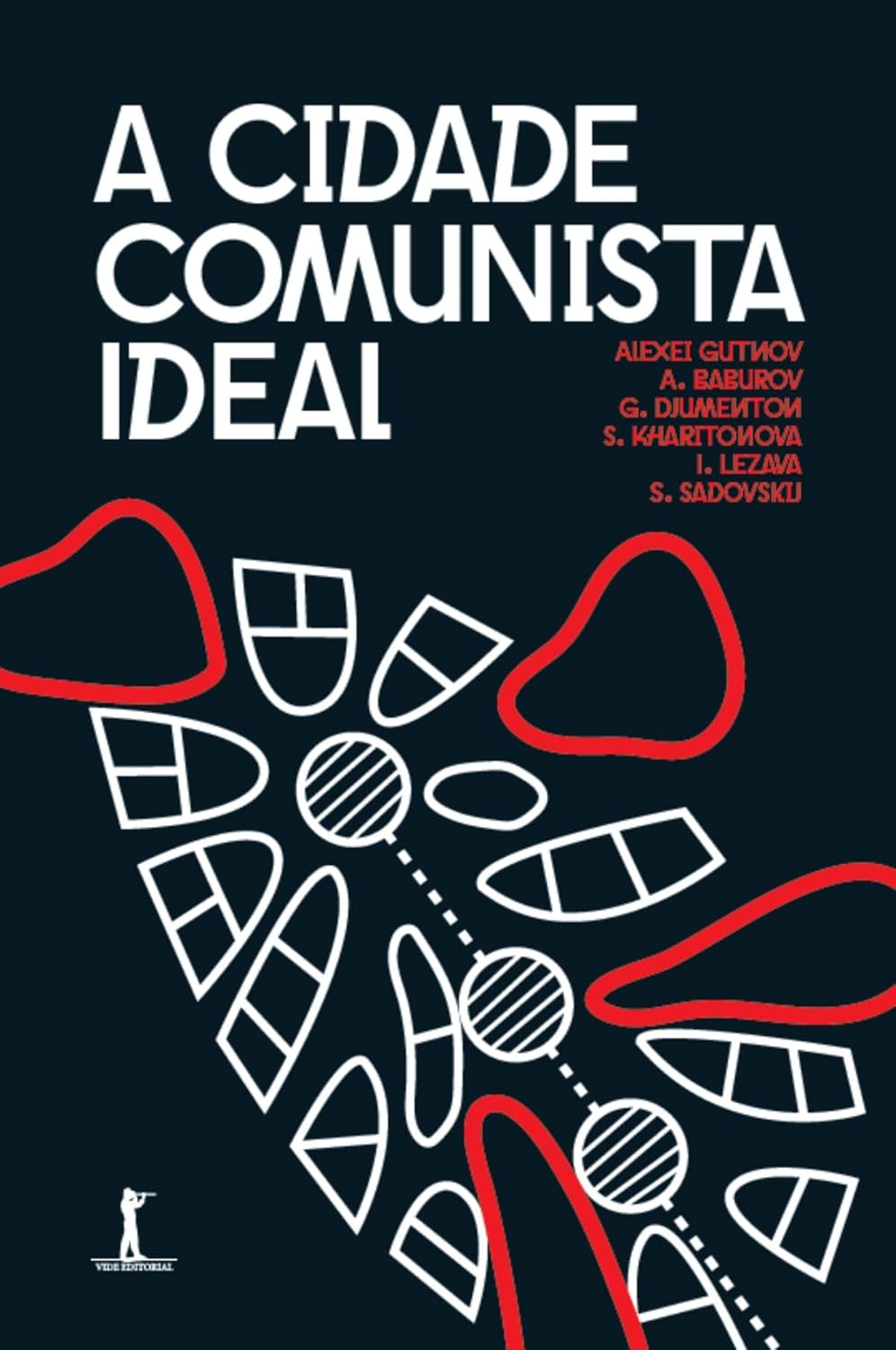 A Cidade Comunista Ideal - A. Baburov, Alexei Gutnov, G. Djumenton, I. Lezava, S. Kharitonova, S. Sadovskij