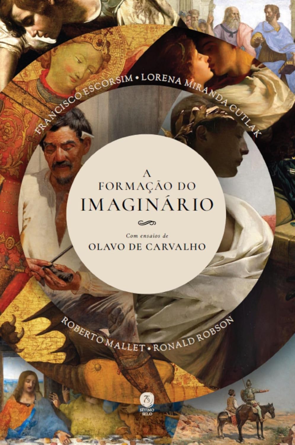 A formação do imaginário - Francisco Escorsim, Lorena Miranda Cutlak, Olavo de Carvalho, Roberto Mallet & Ronald Robson